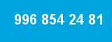 996 854 24 81
